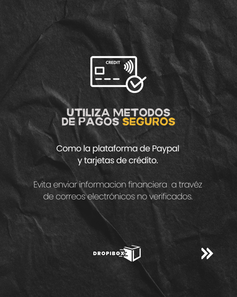 Como la plataforma de Paypal y tarjetas de crédito. Evita enviar informacion financiera  a travéz de correos electrónicos no verificados.